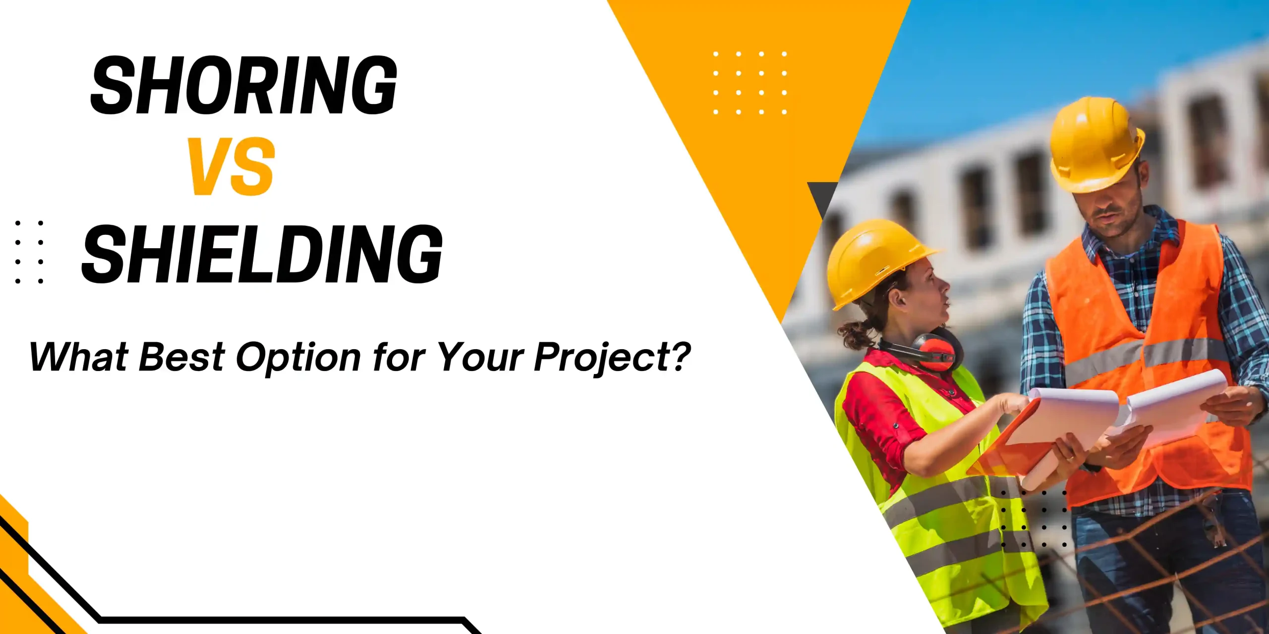 Shielding vs Shoring in Dubai Which Excavation Method Is Best